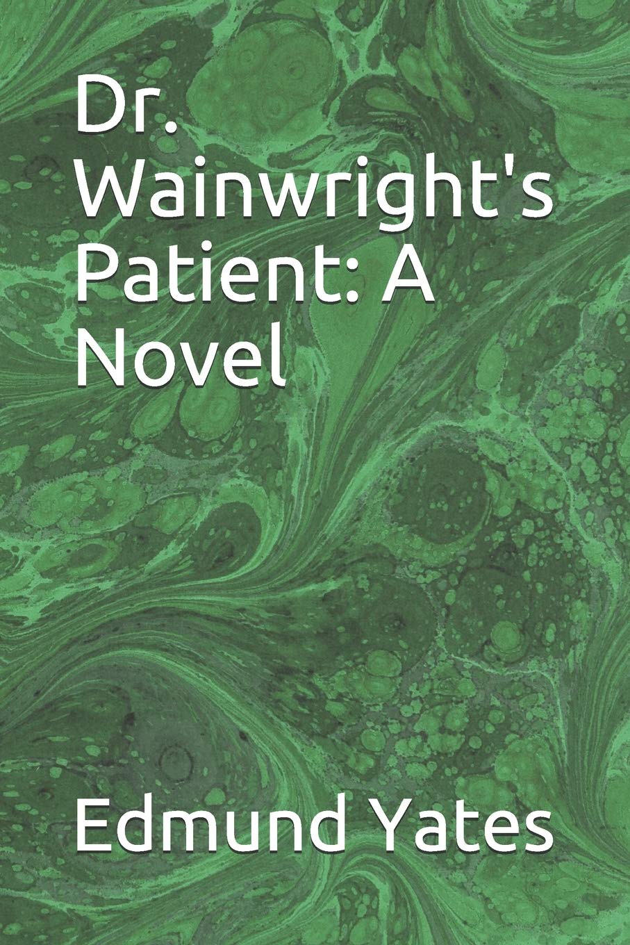 Dr. Wainwright's Patient: A Novel